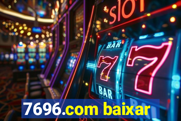 7696.com baixar